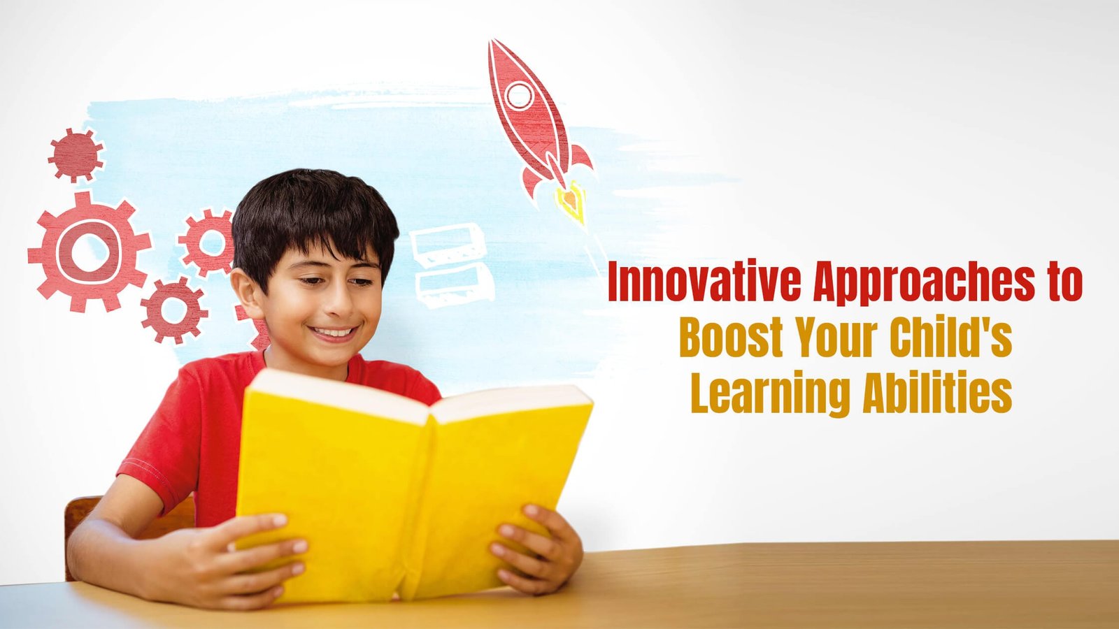 Innovative Approaches to Boost Your Child's Learning Abilities